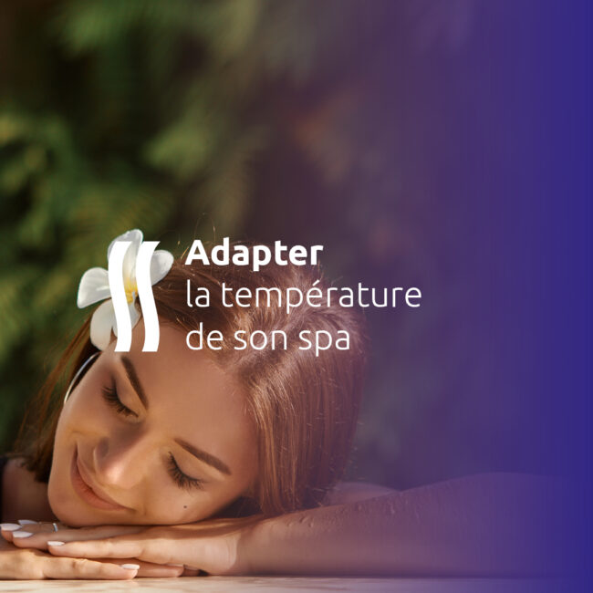 Adapter la température de son spa