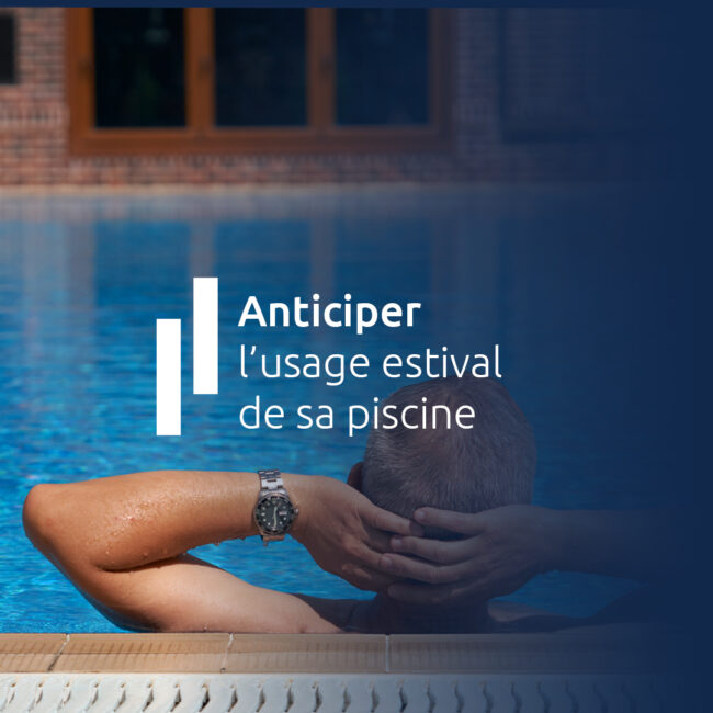 GOOGLE_POST_anticiper_lusage_estival_de_sa_piscine