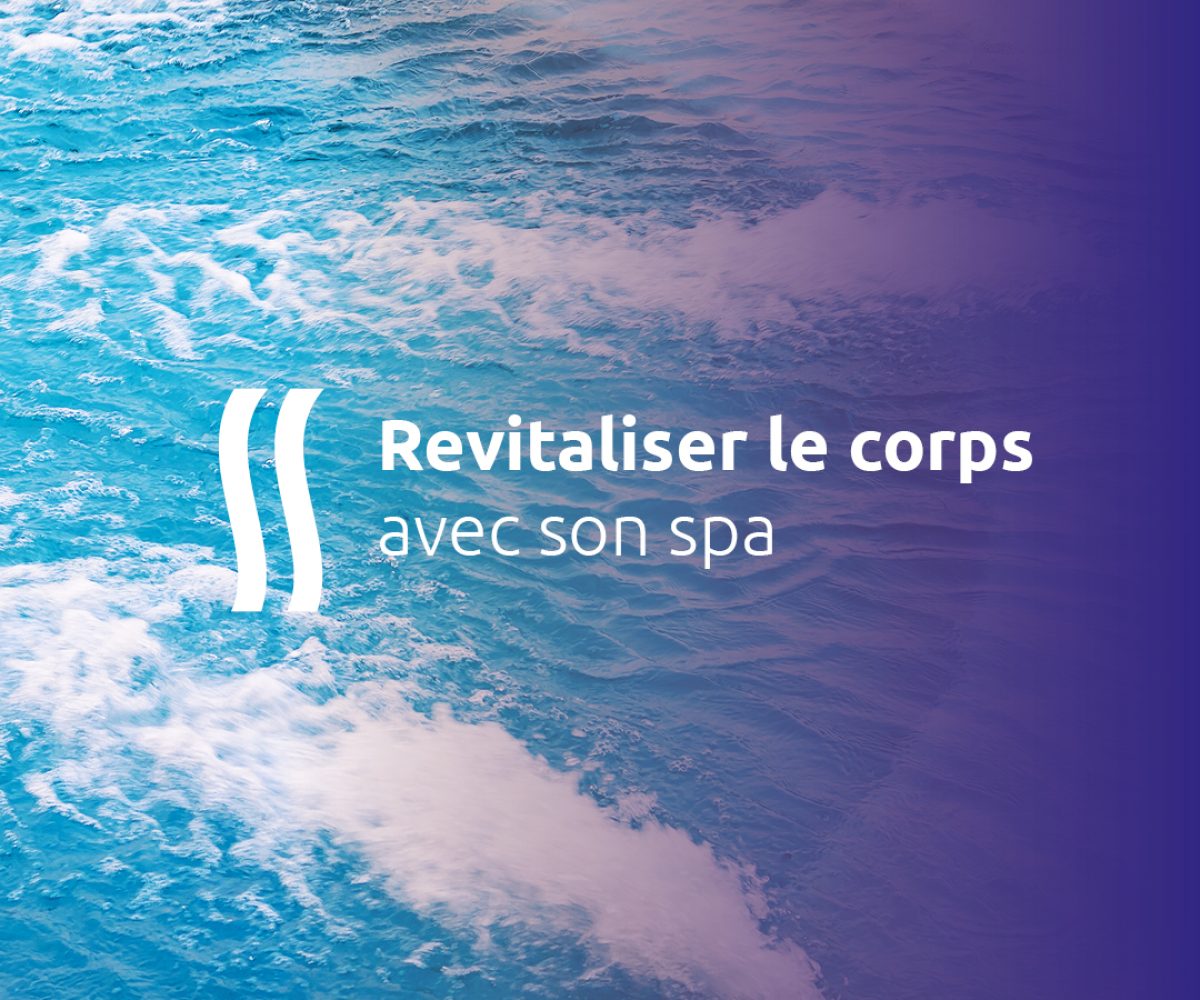 Revitaliser le corps avec son spa