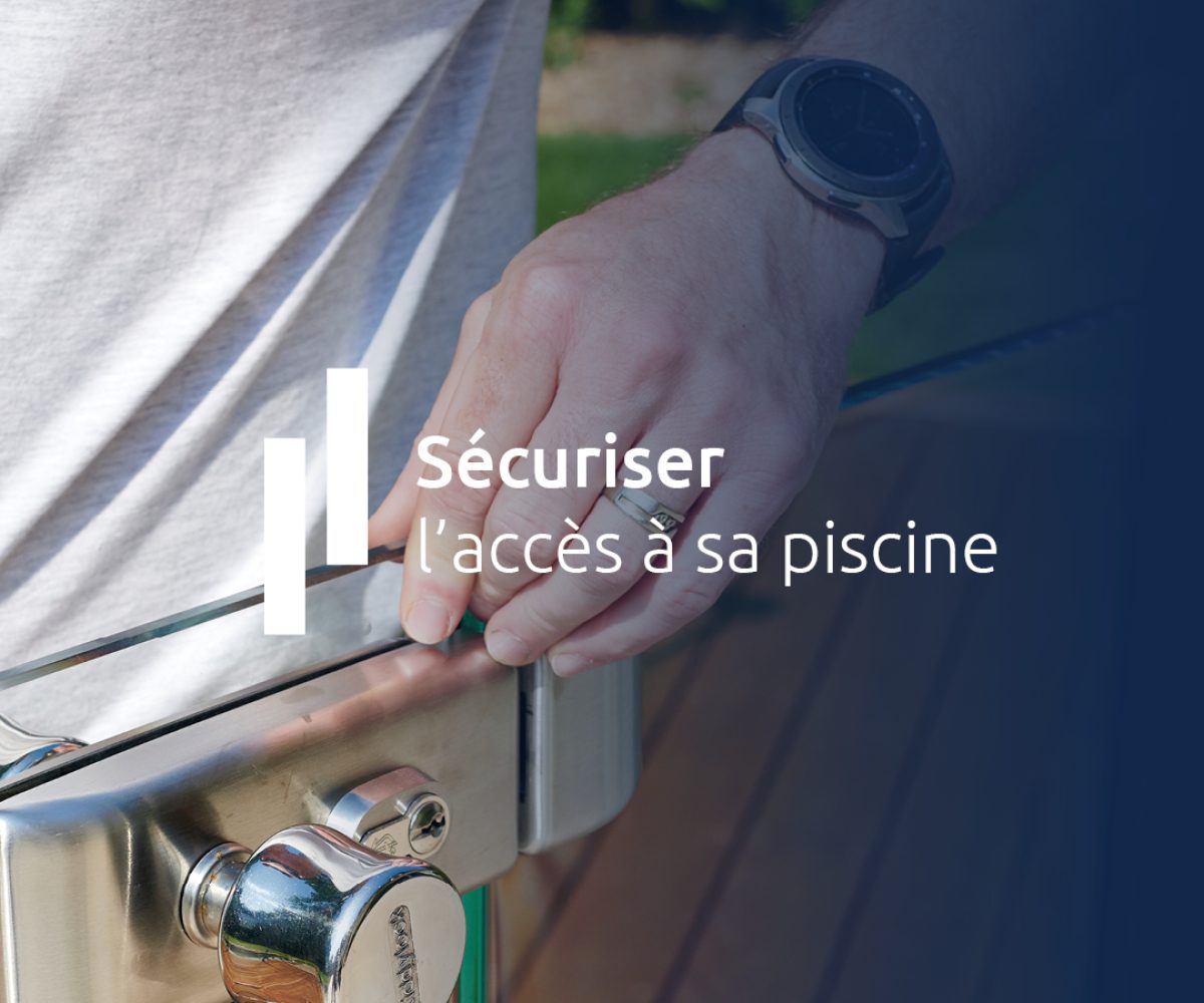 Sécuriser l'accès à sa piscine