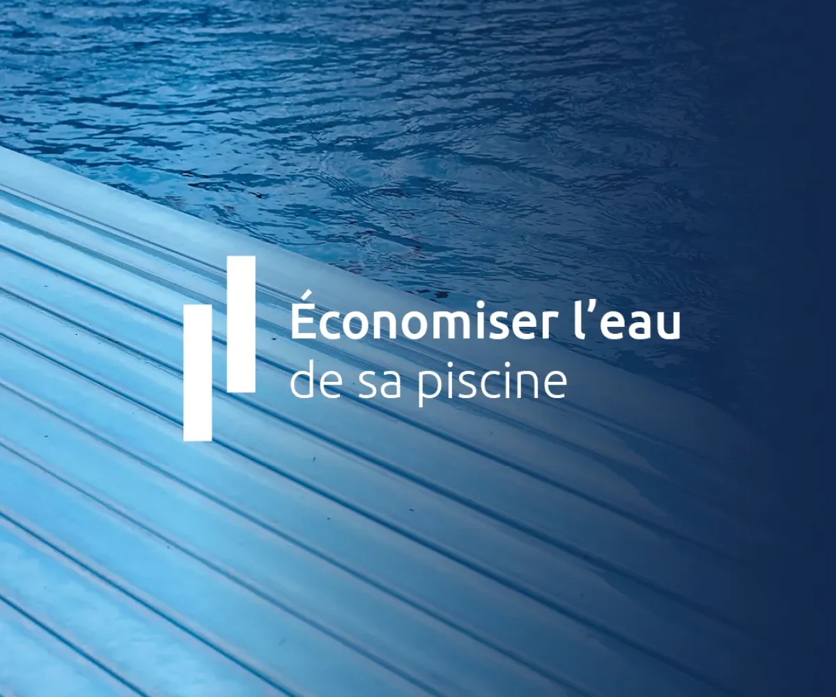 Économiser l’eau de votre piscine