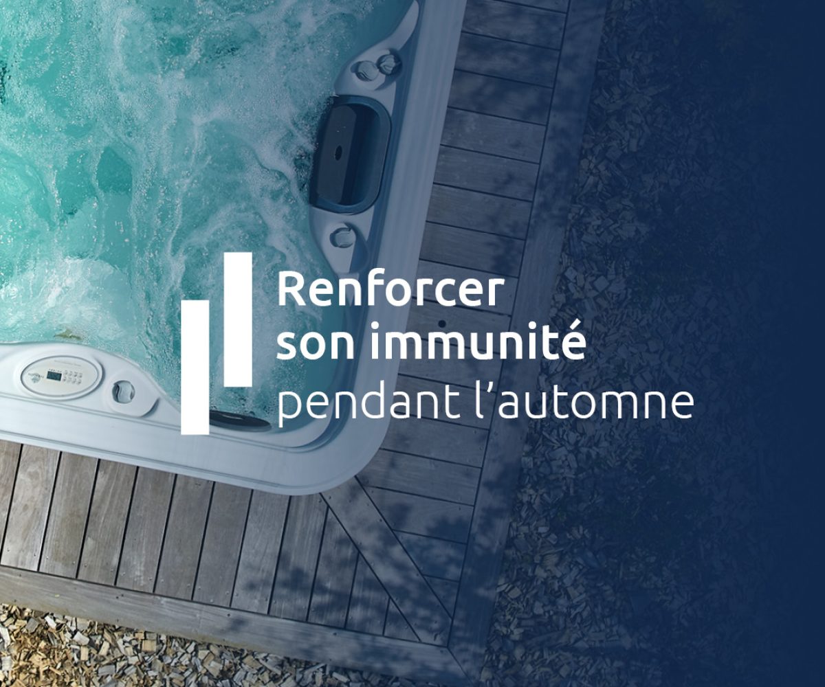 Renforcer son immunité avec le spa pendant l’automne