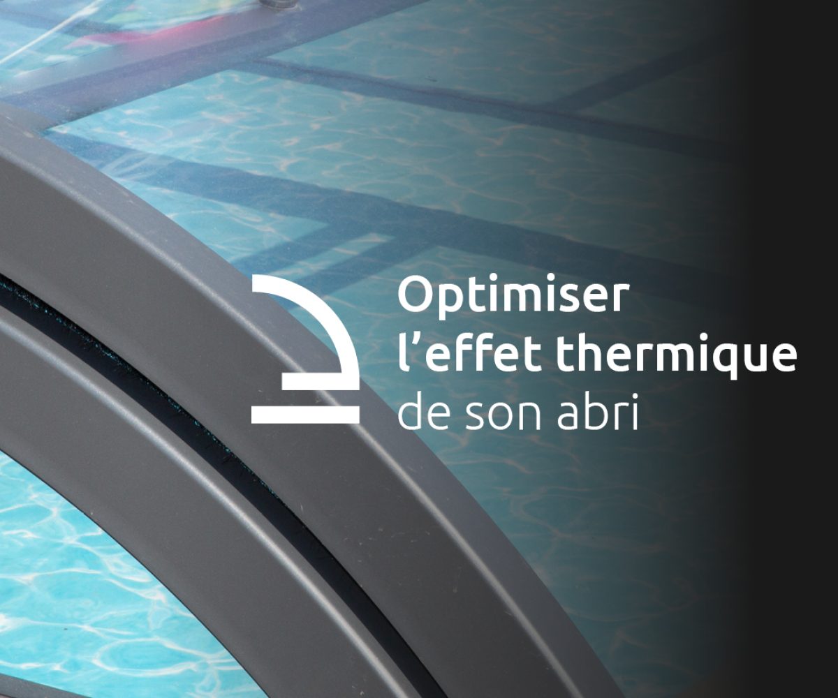 Optimiser l'effet thermique de son abri