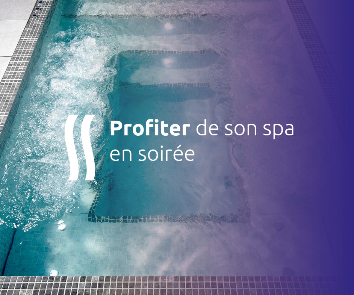 Profiter de son spa en soirée