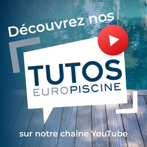 Tutoriels EuroPiscine disponibles sur Youtube